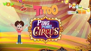 Titoo | Promo | Titoo - Ping Ping Ki Circus | Funny Animated Videos For Kids  |  Wow Kidz