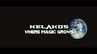 Kelakos - Where Magic Grows (Official Music Video)