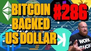 Bitcoin Backed Dollar!? | Episode 286