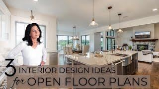 3 Interior Design Ideas for Open Floor Plan Homes