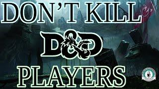 Three Reasons You Should NEVER Kill Your Players as a Dungeon Master