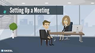 Business English Conversation Lesson 41:  Setting Up a Meeting