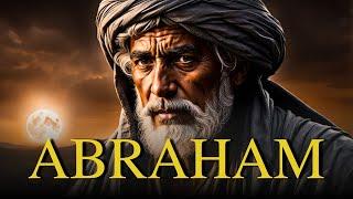 The Legacy of Abraham: The Story of the Patriarch of Faith