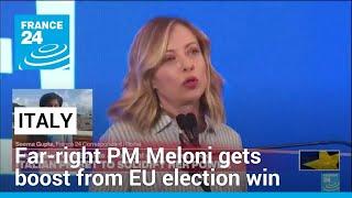 Italy far-right PM Meloni gets domestic, European boost from EU election win • FRANCE 24 English