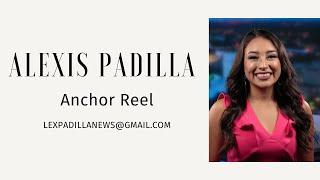 Alexis Padilla Anchor Reel 2024