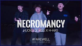 HUCKLE X H-HAS X HISS - Necromancy #farewell