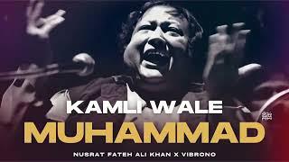 KAMLI WALE MUHAMMAD (REMIX) - NUSRAT FATEH ALI KHAN X VIBRONO _ FULL VERSION