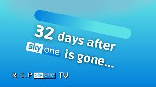 32 days after Sky One is gone... (RIP SKY ONE TV)