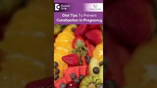 PREGNANCY CONSTIPATION | Diet Tips to Prevent Constipation-Dr.H S Chandrika|Doctors' Circle #shorts