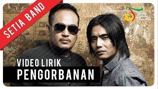 Setia Band - Pengorbanan | Video Lirik