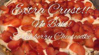 WHATS FOR DINNER~NO BAKE LAYERED STRAWBERRY CHEESECAKE~EXTRA CRUST!!!