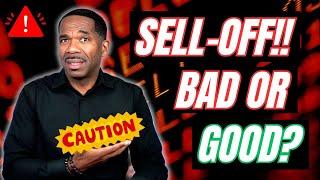 MARKET SELL-OFF….BAD or GOOD!!?