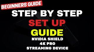 How to Setup the NVIDIA SHIELD TV PRO 4K STEP BY STEP! BEGINERS GUIDE 2022!