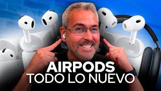 AirPods 4 Active noise cancellation, AirPods Pro 2, AirPods MAX  Primeras impresiones