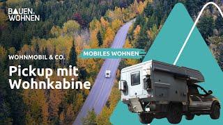 Mobiles Wohnen: Van Ausbau,  Wohnkabine Pickup und Co I BAUEN & WOHNEN