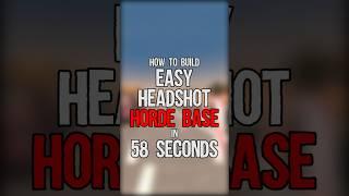 HOW TO BUILD an EASY HEADSHOT HORDE BASE in 58 SECONDS!