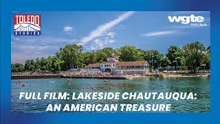 Toledo Stories: Lakeside Chautauqua: An American Treasure | Full Film