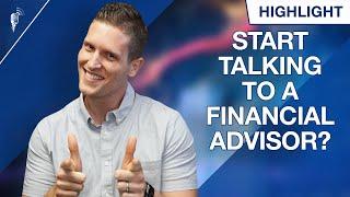 When Should You Start Talking to a Financial Advisor?