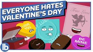 Everyone Hates Valentine's Day!