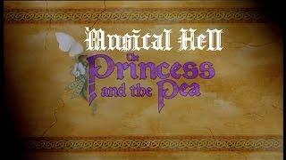 The Princess and the Pea: Musical Hell Review #47