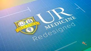 UR Medicine Redesigned - Advanced Care is Minutes Away and Safer Than Ever