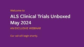 ALS Clinical Trials Unboxed: May 2024