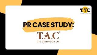 PR Case Study - The Ayurveda Co | TYC Communication
