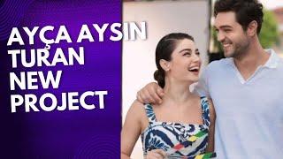 Ayça Aysin Turan ready for New Project