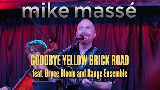 Goodbye Yellow Brick Road (Elton John cover) - Mike Massé feat. Bryce Bloom and Range Ensemble