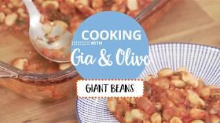 Giant Beans: Cooking with Gia and Olive