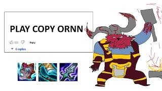 ORNN BUT I COPY MY OPPONENTS ITEMS AND USE IT AGAINST THEM STRATEGY