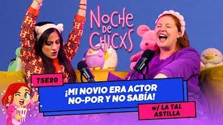 T5E20 ¡Mi Novio Era Actor No-Por Y No Sabía! Ft. La Tal Astilla #chisme