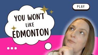 4 Reasons Not To Move to Edmonton Alberta