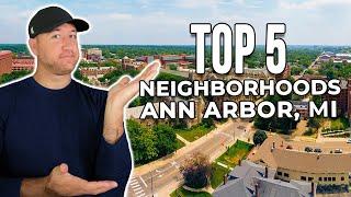 TOP 5 NEIGHBORHOODS IN ANN ARBOR MICHIGAN | Living In Ann Arbor Michigan