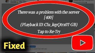 Fix YouTube 400 Error Problem Solved