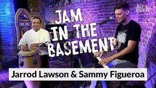 JazzrockTV #140 – Jam In The Basement – JARROD LAWSON & SAMMY FIGUEROA