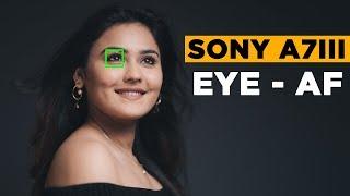 Sony A7III | Eye AF | Eye - Autofocus | The Sony Series #2