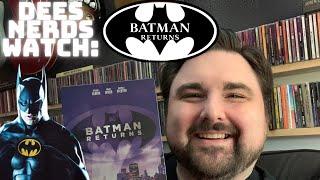 Dees Nerds Watch Batman Returns (1992): Reaction & Review