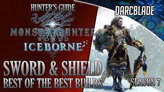 Best of the Best Sword & Shield Builds : MHW Iceborne Amazing Builds : Series 7