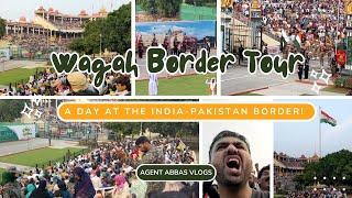 Wagah Border Tour | Exploring the Thrilling Wagah Border  Ceremony | Agent Abbas Vlogs | Part 3