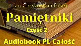 Pamiętniki. Jan Chryzostom Pasek. Audiobooki. PL. Cześć 2.