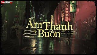 Âm Thanh Buồn - Thịnh Trần x KindyA x RainTee x Tiến Đào [ Official Lyric Video ]