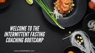 Intermittent Fasting Coaching Bootcamp || Hosted By Rachel Nekati