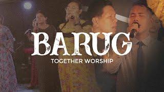 'BARUG' by TOGether Worship (Remake 2.0) | 4K Available