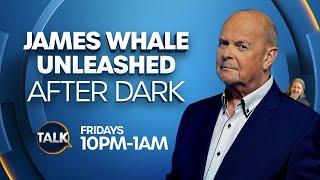 James Whale Unleashed After Dark LIVE | 28-Feb-25