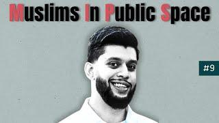 EP 9: Muslims in Public Space – A Conversation with Mehedi Khan