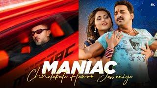 MANIAC - YO YO HONEY SINGH , PAWAN SINGH | PUNJABI X BHOJPURI MIX | PROD. SK X BEAT