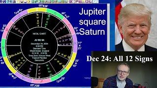 Tues Dec 24 2024 astrology: ALL 12 SIGNS, Jupiter square Saturn