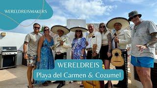 Playa del Carmen & Cozumel - Mexico  | Moeders verjaardag vieren met de mariachi | Wereldreis #24