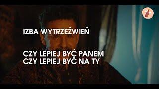 Izba Wytrzeźwień - Czy lepiej być Panem czy lepiej być na Ty